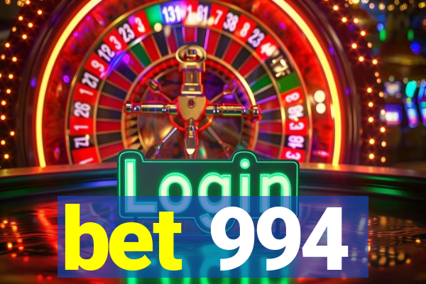 bet 994